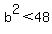 b^2<48