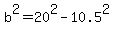 b%5E2=20%5E2-10.5%5E2