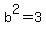 b%5E2+=+3