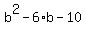 b%5E2+-+6%2Ab+-+10
