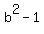 b^2-1