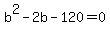 b%5E2-2b-120=0