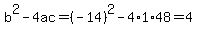 b%5E2-4ac=%28-14%29%5E2-4%2A1%2A48=4
