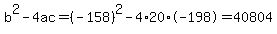 b%5E2-4ac=%28-158%29%5E2-4%2A20%2A-198=40804
