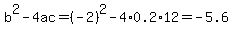 b%5E2-4ac=%28-2%29%5E2-4%2A0.2%2A12=-5.6