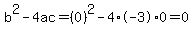 b%5E2-4ac=%280%29%5E2-4%2A-3%2A0=0