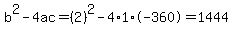 b%5E2-4ac=%282%29%5E2-4%2A1%2A-360=1444