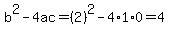 b%5E2-4ac=%282%29%5E2-4%2A1%2A0=4