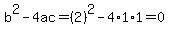 b%5E2-4ac=%282%29%5E2-4%2A1%2A1=0