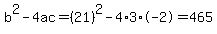 b^2-4ac=(21)^2-4*3*-2=465