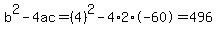 b%5E2-4ac=%284%29%5E2-4%2A2%2A-60=496