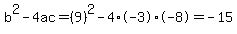 b%5E2-4ac=%289%29%5E2-4%2A-3%2A-8=-15