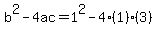 b%5E2-4ac+=+1%5E2-4%281%29%283%29