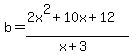 b+=+%282x%5E2%2B10x%2B12%29%2F%28x%2B3%29