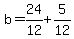 b+=+24%2F12+%2B+5%2F12