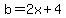 b+=+2x%2B4