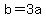 b+=+3a