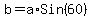 b = a* Sin(60)