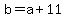 b+=+a%2B11