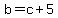 b+=+c+%2B+5