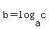 b = log( a, c )