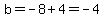 b=-8%2B4=-4