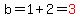 b=1%2B2=red%283%29
