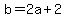 b=2a%2B2