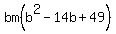 bm%28b%5E2-14b%2B49%29