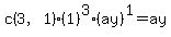 c(3,1)(1)^3(ay)^1=ay
