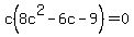 c%288c%5E2-6c-9%29+=+0