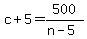 c+5=500/(n-5)