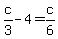 c%2F3+-+4+=+c%2F6