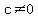 c<>0