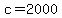 c=2000