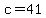 c=41