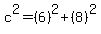 c%5E2=%286%29%5E2%2B%288%29%5E2