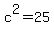 c%5E2=25