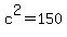 c%5E2+=+150