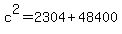 c^2 = 2304+48400