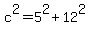 c%5E2+=+5%5E2+%2B+12%5E2