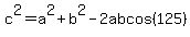 c%5E2+=+a%5E2%2Bb%5E2-2abcos%28125%29