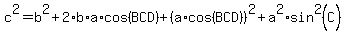 c%5E2+=+b%5E2+%2B+2%2Ab%2Aa%2Acos%28BCD%29+%2B+%28a%2Acos%28BCD%29%29%5E2+%2B+a%5E2%2Asin%5E2%28C%29