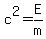 c^2=E/m