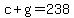 c+%2B+g+=+238