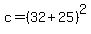 c+=+%2832+%2B+25%29%5E2