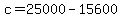 c = 25000 - 15600