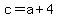 c+=+a+%2B+4