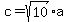 c+=+sqrt%2810%29%2Aa