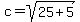 c+=+sqrt%2825+%2B+5%29
